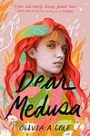 Cover of 'Dear Medusa : (A Novel In Verse)' by Olivia A. Cole