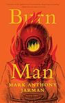 Cover of 'Burn Man' by Mark Anthony Jarman (Biblioasis