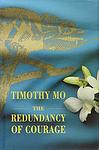 Cover of 'The Redundancy Of Courage' by Timothy Mo