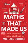 Cover of 'The Maths That Made Us' by Michael Brooks