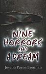 Cover of 'Nine Horrors And A Dream' by Joseph Payne Brennan