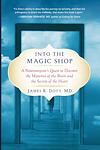 Cover of 'Into The Magic Shop' by James R. Doty