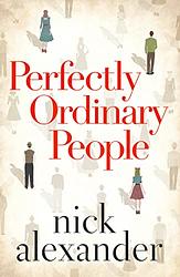 Cover of 'Perfectly Ordinary People' by Nick Alexander