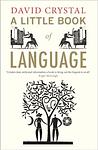 Cover of 'A Little Book Of Language' by David Crystal