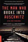 Cover of 'The Man Who Broke Into Auschwitz' by Denis Avey