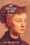 Cover of 'The Dialectic Of Sex' by Shulamith Firestone