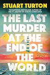 Cover of 'The Last Murder At The End Of The World' by Stuart Turton