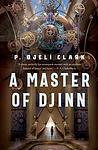 Cover of 'A Master of Djinn' by P. Djèlí Clark