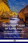 Cover of 'Croatian Tales of Long Ago' by Ivana Brlic-Mazuranic