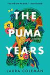 Cover of 'The Puma Years' by Laura   Coleman