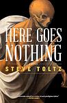 Cover of 'Here Goes Nothing' by Steve Toltz