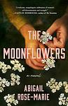Cover of 'The Moonflowers' by Abigail Rose-Marie
