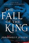 Cover of 'The Fall Of The King' by Johannes V. Jensen
