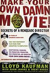 Cover of 'Make Your Own Damn Movie!' by Lloyd Kaufman
