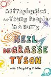 Cover of 'Astrophysics For Young People In A Hurry' by Neil deGrasse Tyson