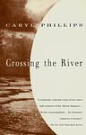Cover of 'Crossing The River' by Caryl Phillips