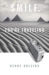 Cover of 'Smile, You're Traveling' by Henry Rollins