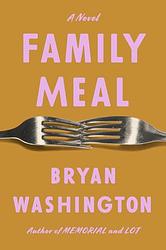 Cover of 'Family Meal' by Bryan Washington