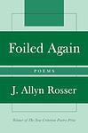 Cover of 'Foiled Again' by Allyn J. Rosser