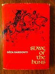 Cover of 'Slave Of The Huns' by Géza Gárdonyi