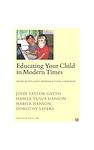 Cover of 'Educating Your Child In Modern Times' by John Taylor Gatto