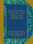 Cover of 'The Poetical Works Of Johnson, Parnell, Gray And Smollett' by George Gilfillan