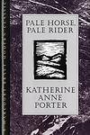 Cover of 'Pale Horse, Pale Rider' by Katherine Anne Porter