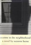 Cover of 'A Crime In The Neighborhood' by Suzanne Berne