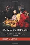 Cover of 'The Majesty Of Reason' by Joseph C. Schmid