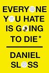 Cover of 'Everyone You Hate Is Going To Die' by Daniel Sloss