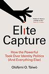 Cover of 'Elite Capture' by Olúfẹ́mi O. Táíwò