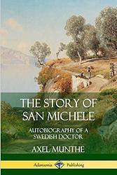 Cover of 'The Story Of San Michele' by Axel Munthe