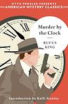 Cover of 'Murder By The Clock' by Rufus King