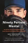 Cover of 'Ninety Percent Mental' by Bob Tewksbury