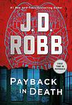 Cover of 'Payback In Death' by J.D. Robb