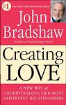 Cover of 'Creating Love' by John Bradshaw