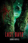 Cover of 'Last Days' by Adam Nevill
