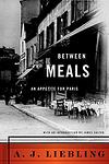 Cover of 'Between Meals' by A. J. Liebling