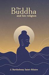Cover of 'The Buddha And His Religion' by J. Barthelemy Saint-Hilaire