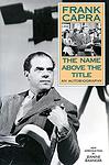 Cover of 'The Name Above the Title: An Autobiography' by Frank Capra
