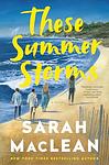 Cover of 'These Summer Storms' by Sarah MacLean