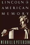 Cover of 'Lincoln In American Memory' by Merrill D. Peterson