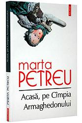 Cover of 'Acasă, pe Cîmpia Armaghedonului' by Marta Petreu