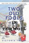 Cover of 'Two Old Fools In Turmoil' by Victoria Twead