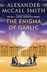 Cover of 'The Enigma Of Garlic' by Alexander McCall Smith