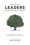 Cover of 'The Only Leaders Worth* Following' by Tim Spiker