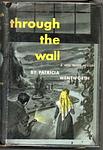 Cover of 'Through The Wall' by Patricia Wentworth