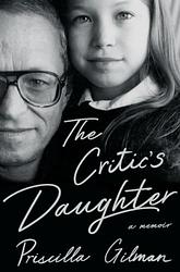 Cover of 'The Critic’s Daughter' by Priscilla Gilman