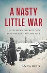 Cover of 'A Nasty Little War' by Anna Reid
