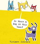 Cover of 'Is There A Dog In This Book?' by Viviane Schwarz